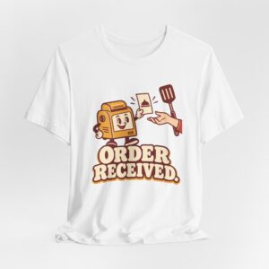 Order Received. T-Shirt