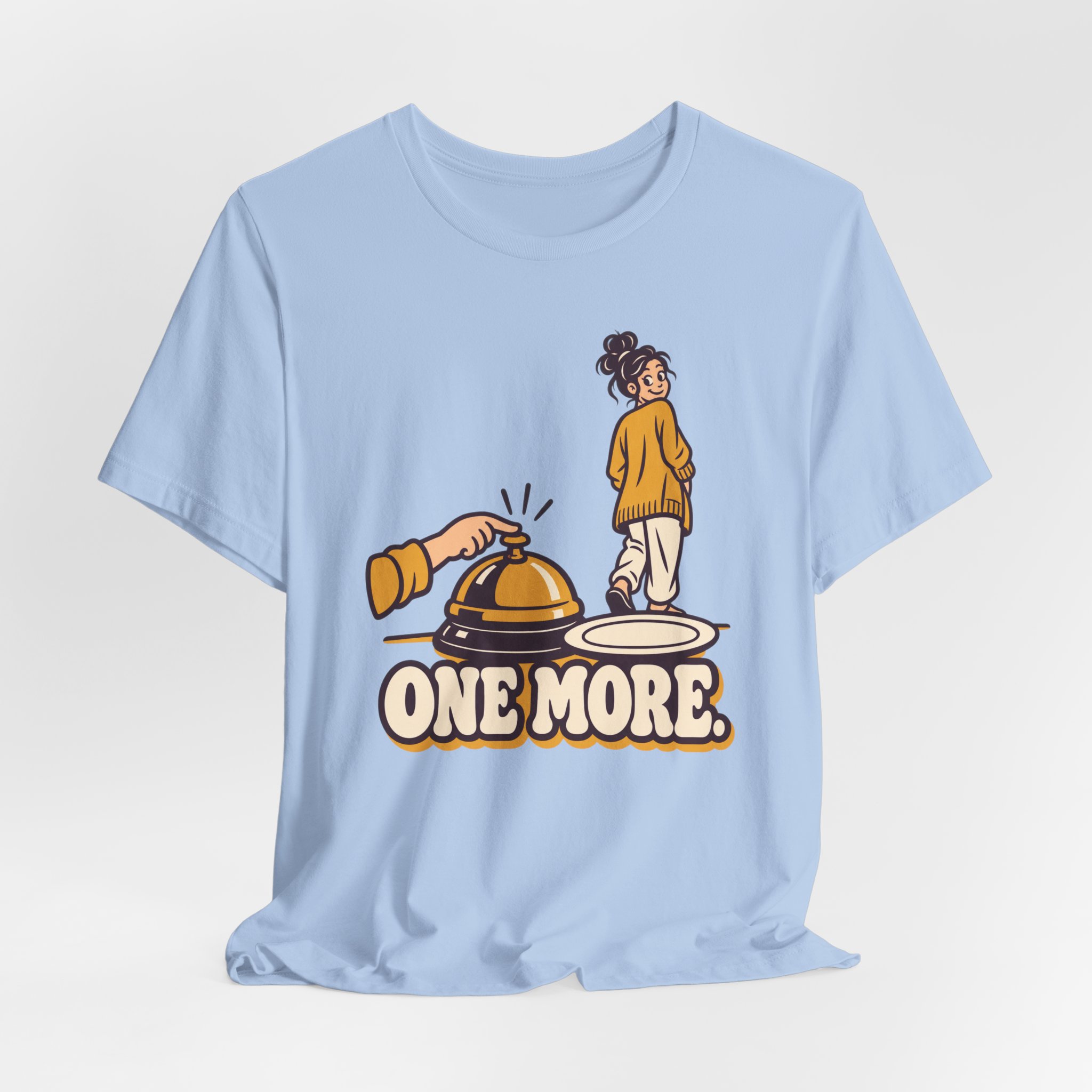 One More. T-Shirt - Image 5