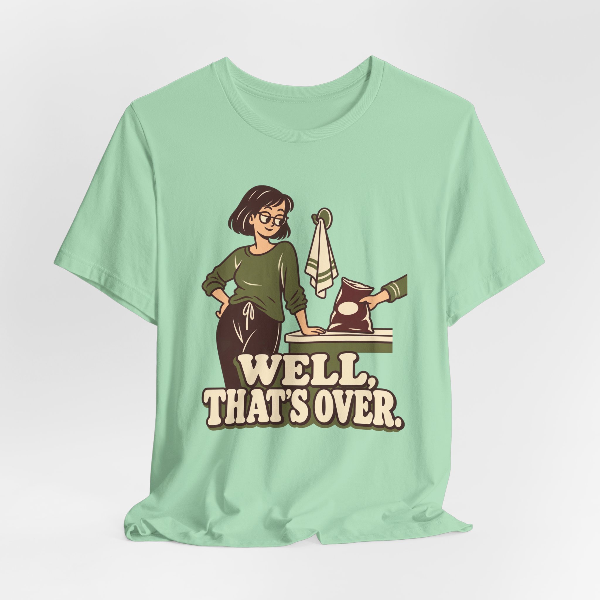 Well, That's Over T-Shirt - Image 4