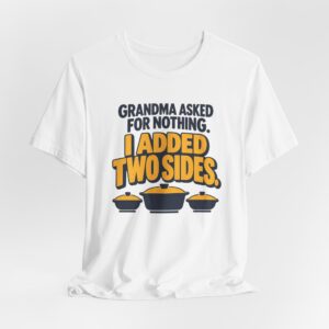 Grandma Asked for Nothing. T-Shirt