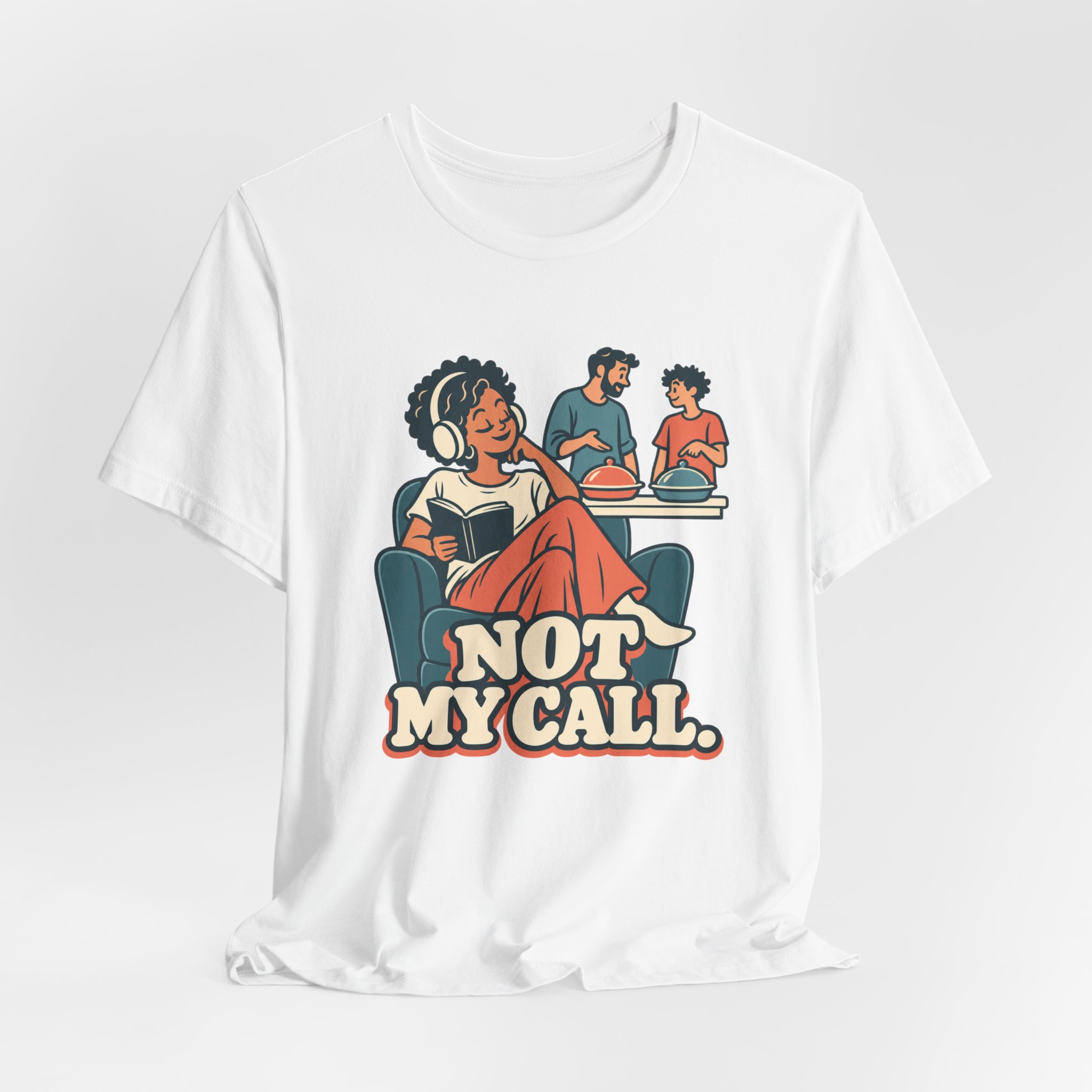 Not My Call. T-Shirt