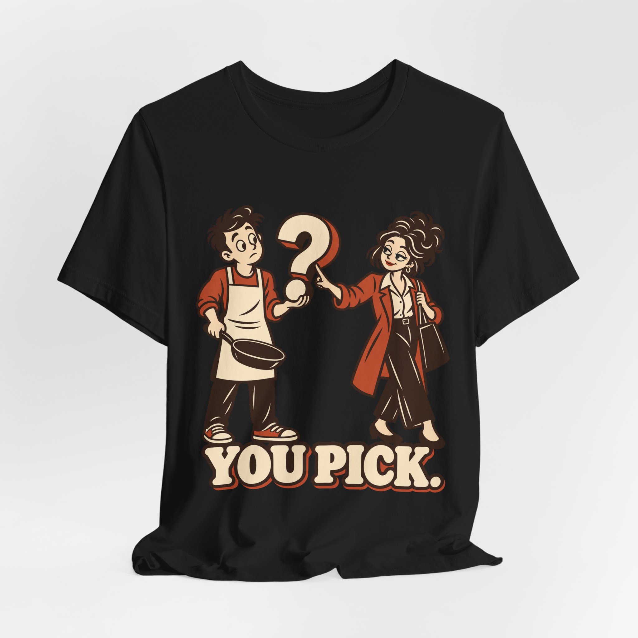 You Pick. T-Shirt - Image 2