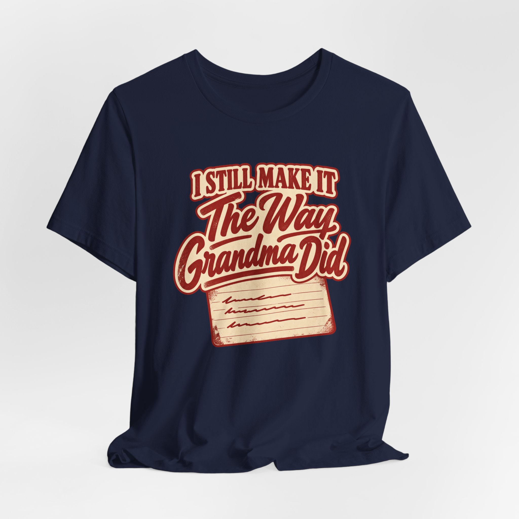 I Still Make it The Way Grandma Did T-Shirt - Image 6