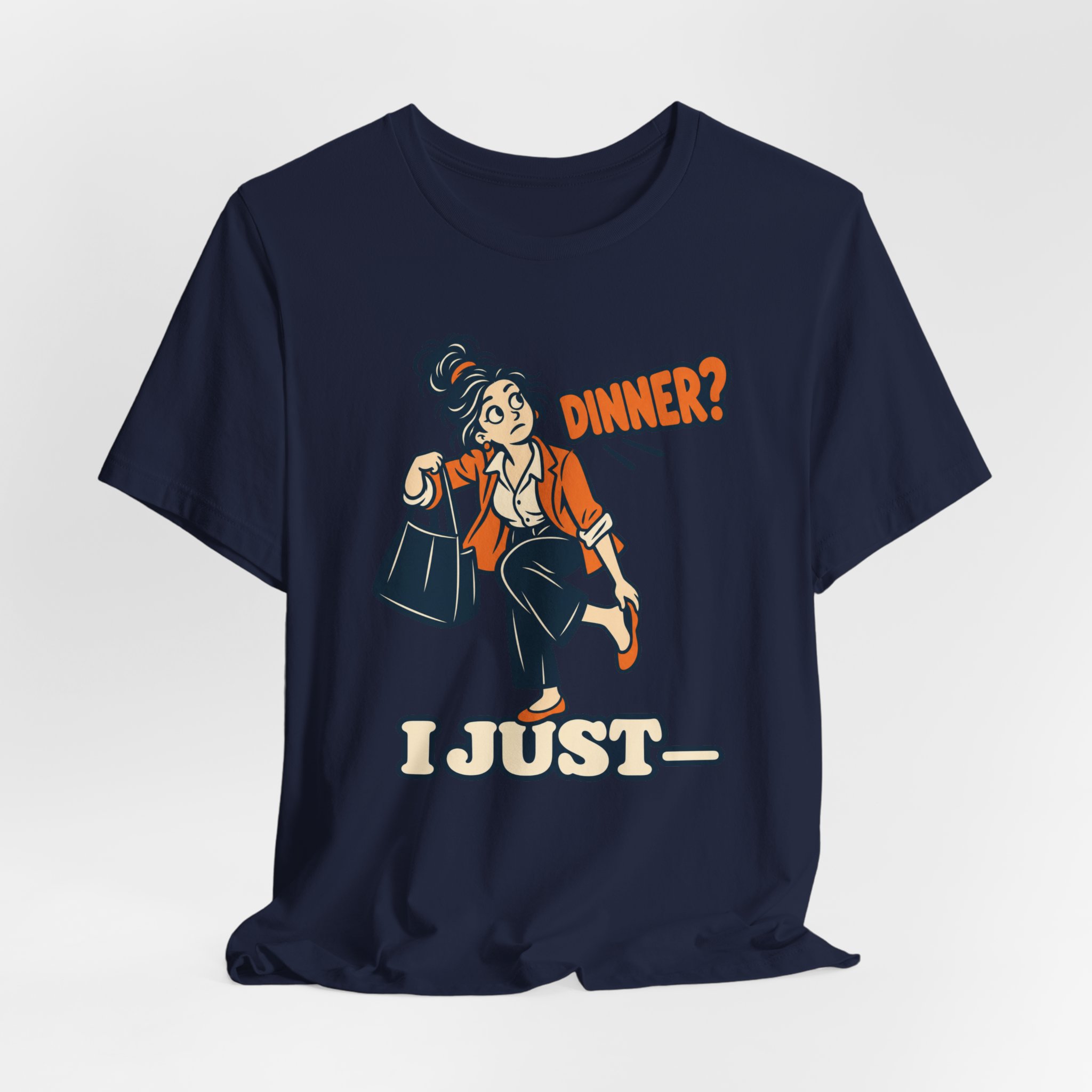 Dinner? I Just- T-Shirt - Image 6