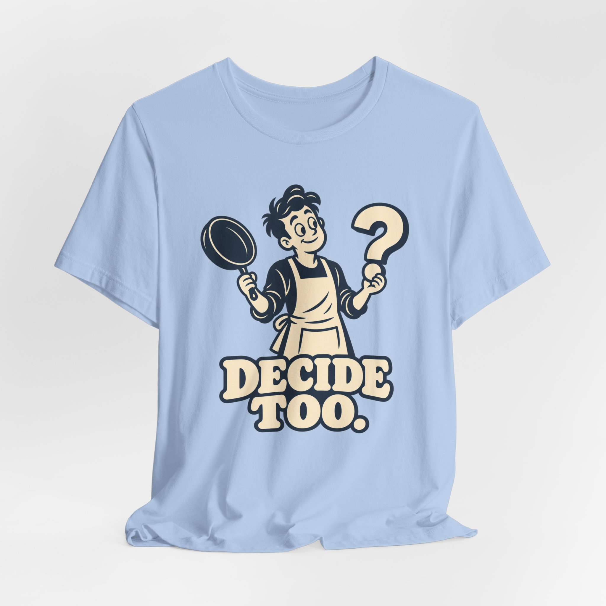 Decide Too. T-Shirt - Image 5