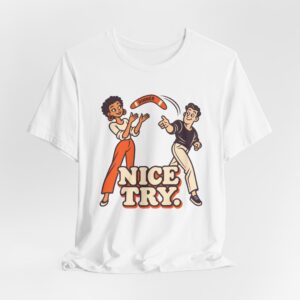 Dinner. Nice Try. T-Shirt