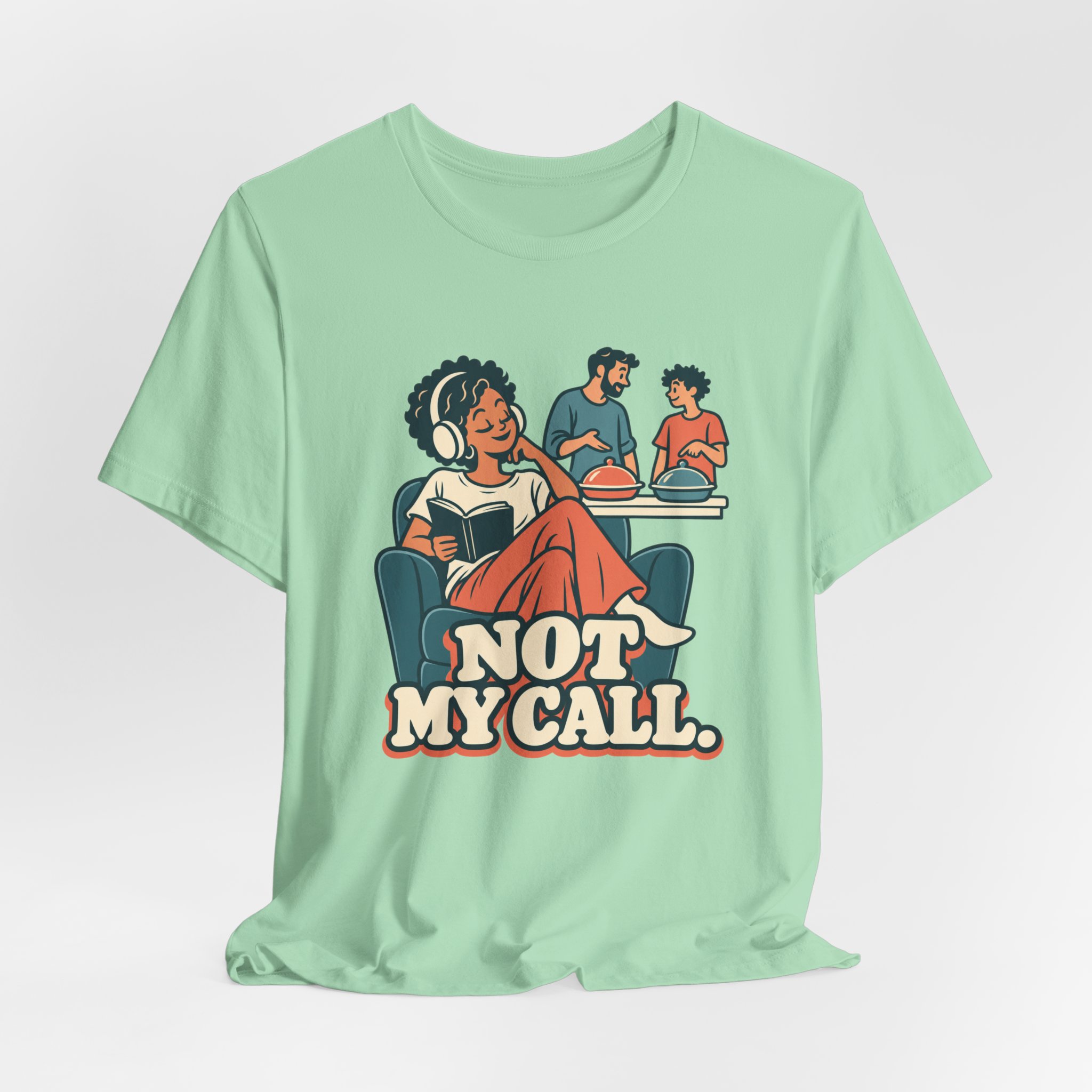 Not My Call. T-Shirt - Image 4