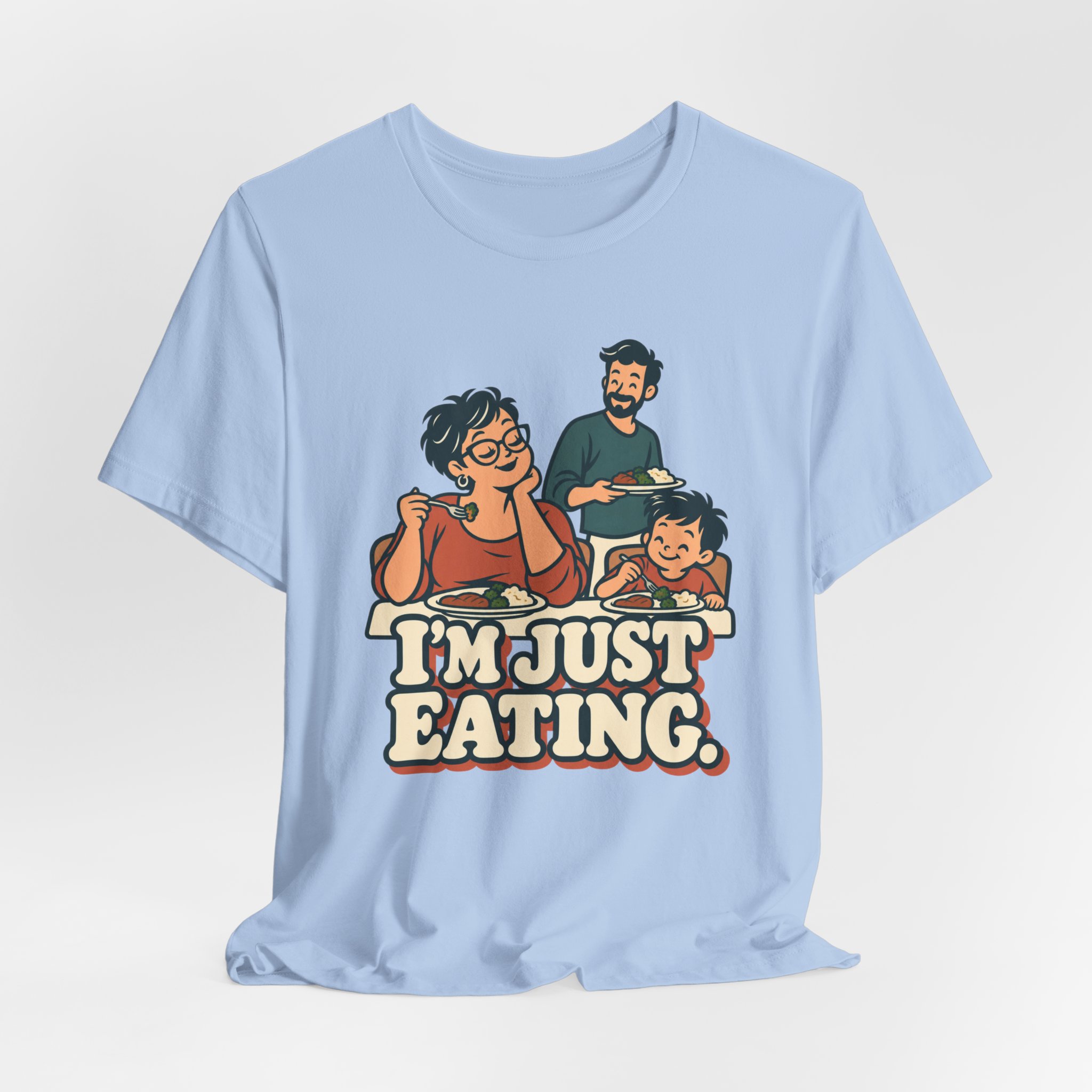 I'm Just Eating. T-Shirt - Image 5