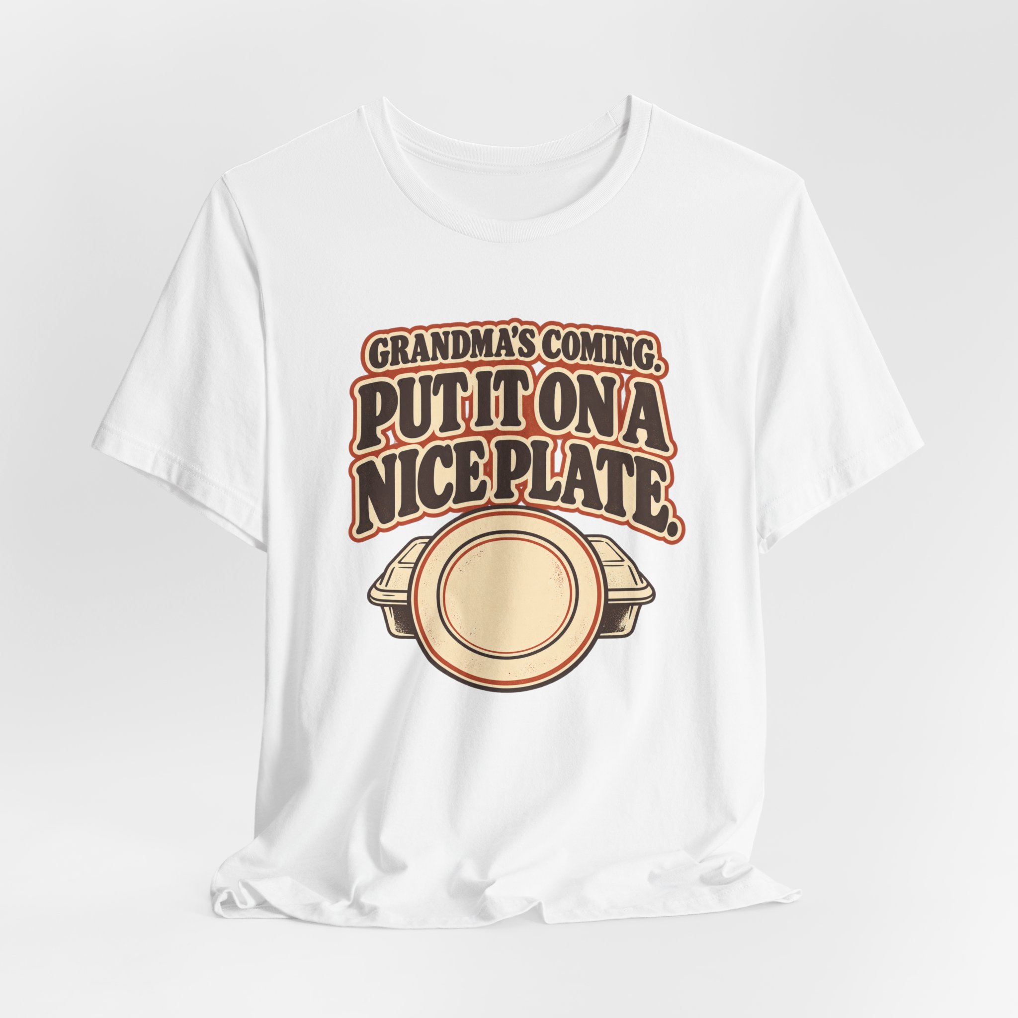 Grandma's Coming. Put It on a Nice Plate T-Shirt