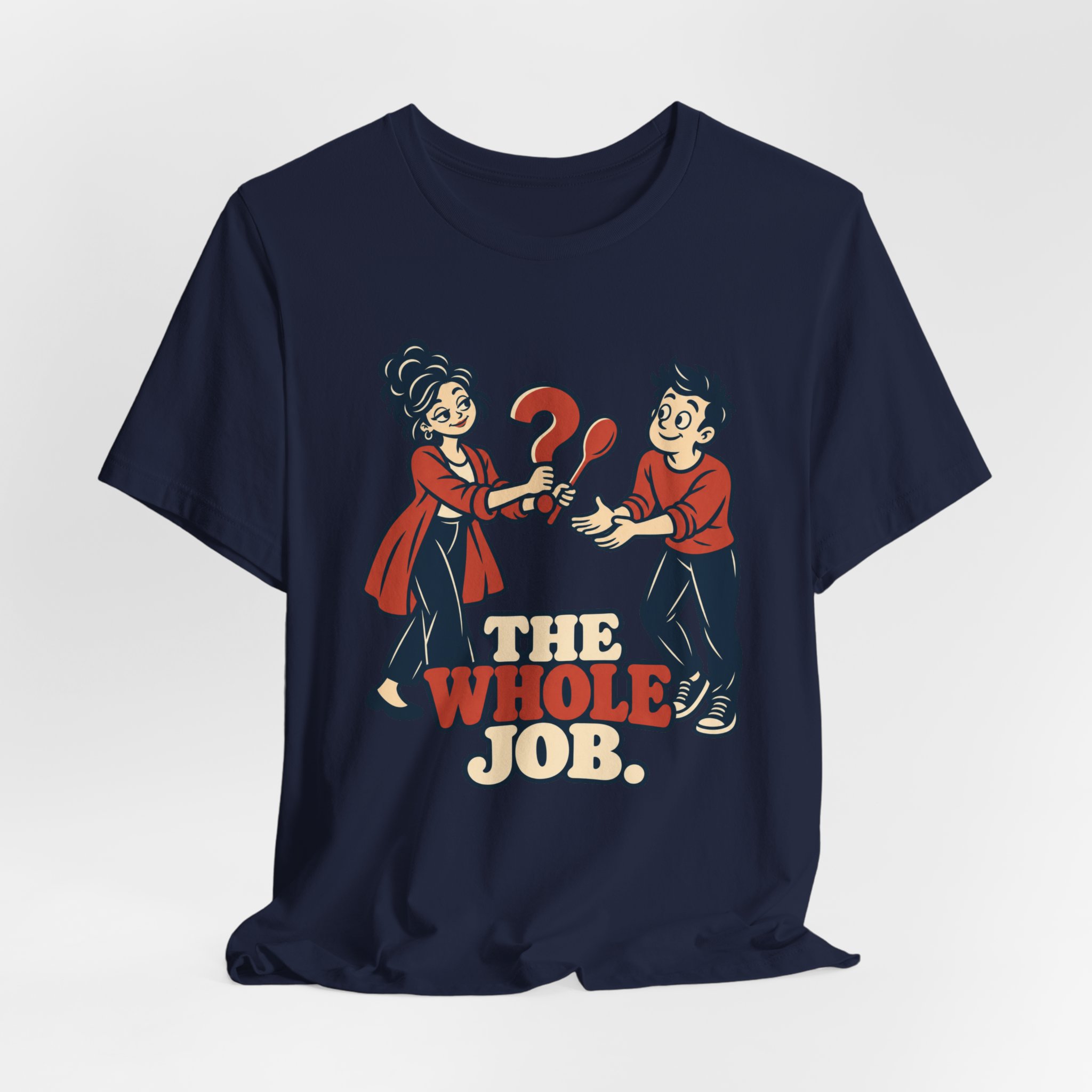 The Whole Job. T-Shirt - Image 6