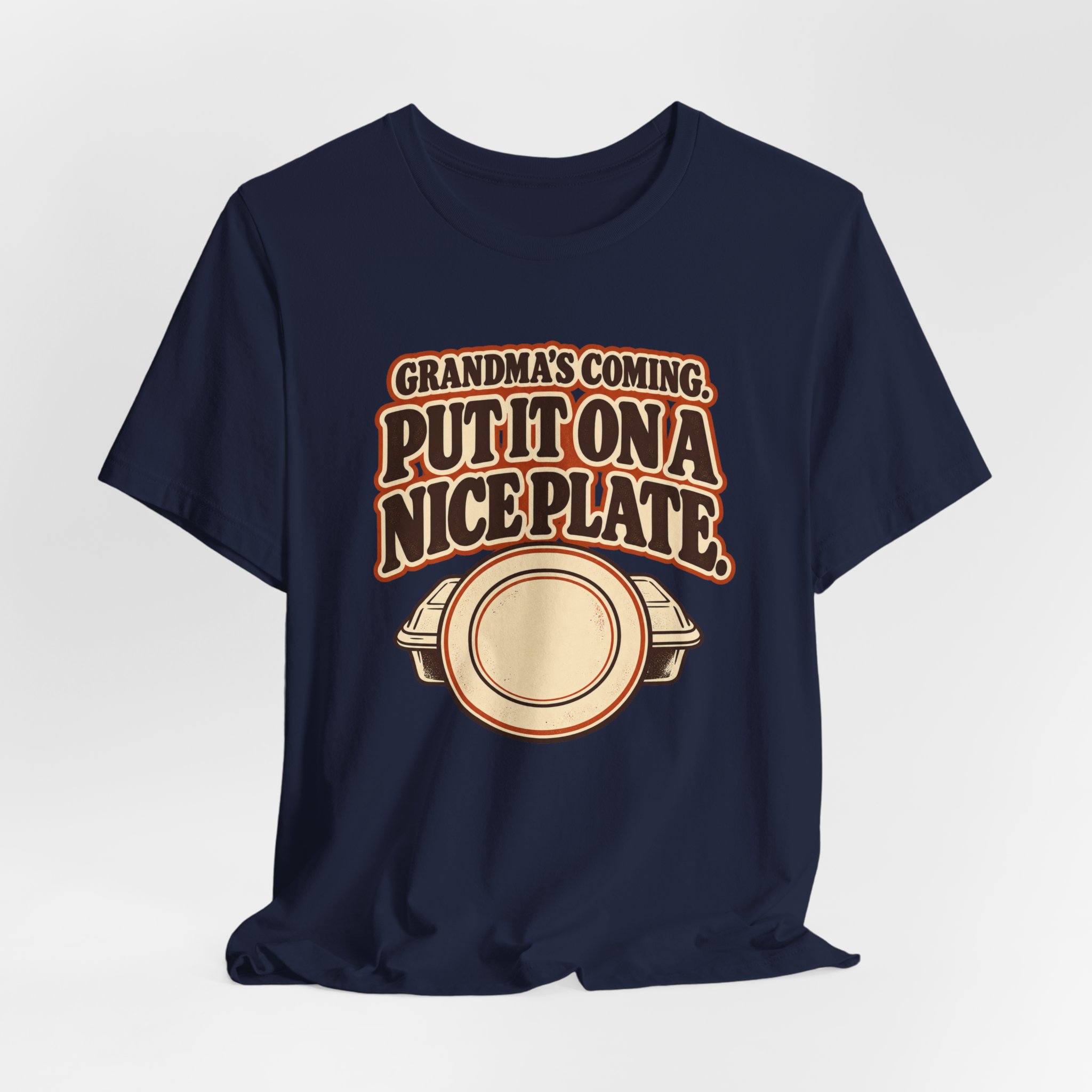 Grandma's Coming. Put It on a Nice Plate T-Shirt - Image 6
