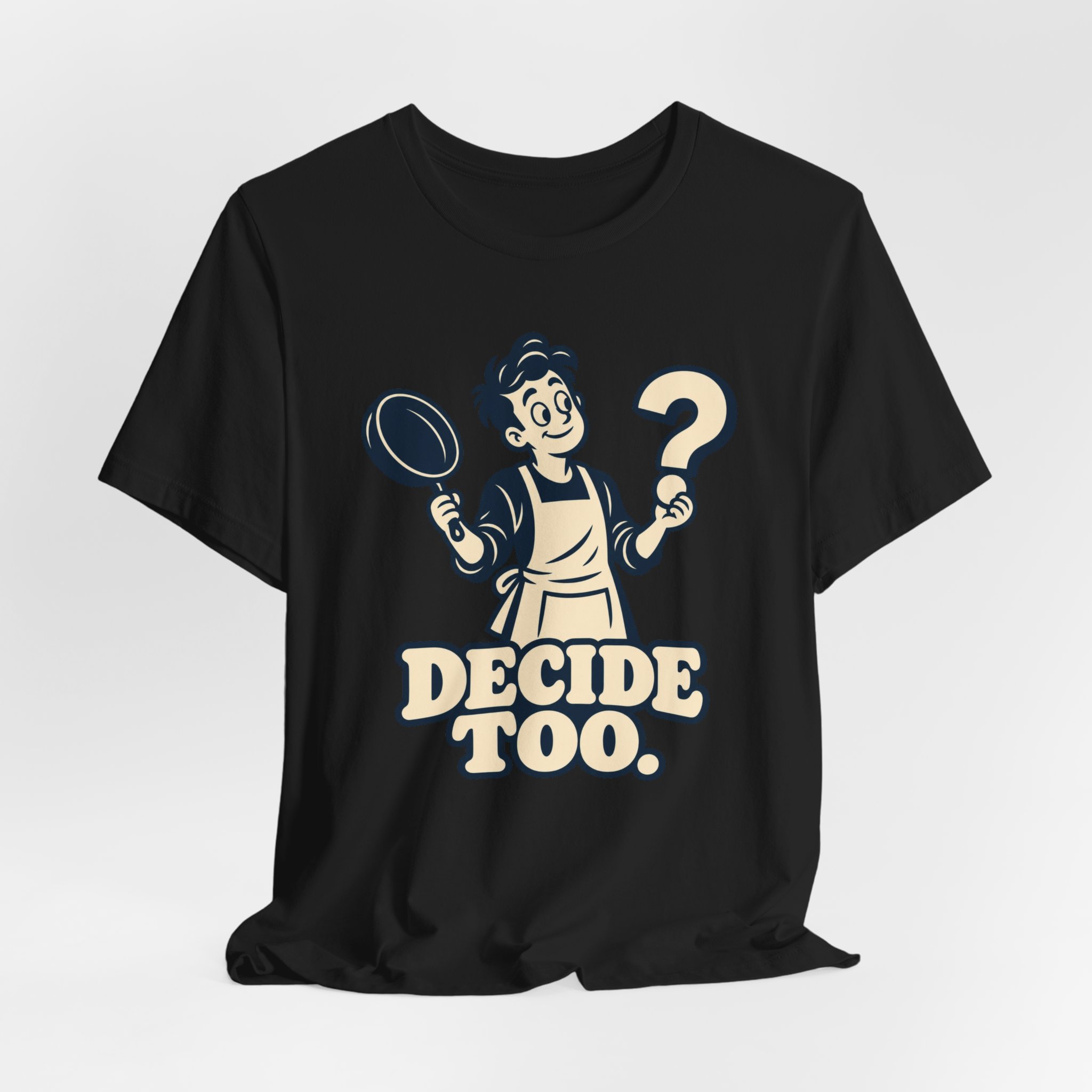 Decide Too. T-Shirt - Image 2