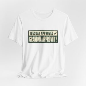 Tuesday Approved. T-Shirt