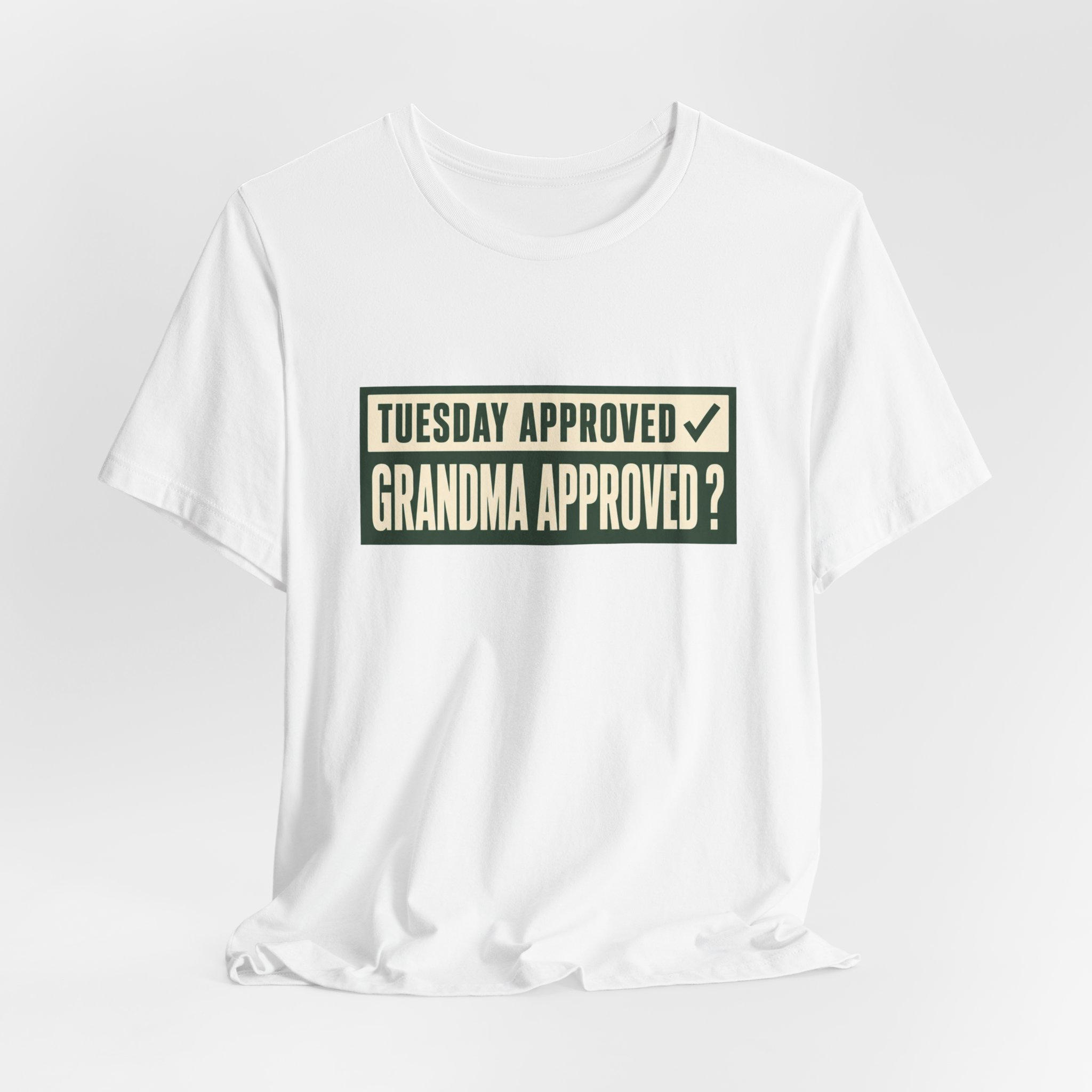 Tuesday Approved. T-Shirt