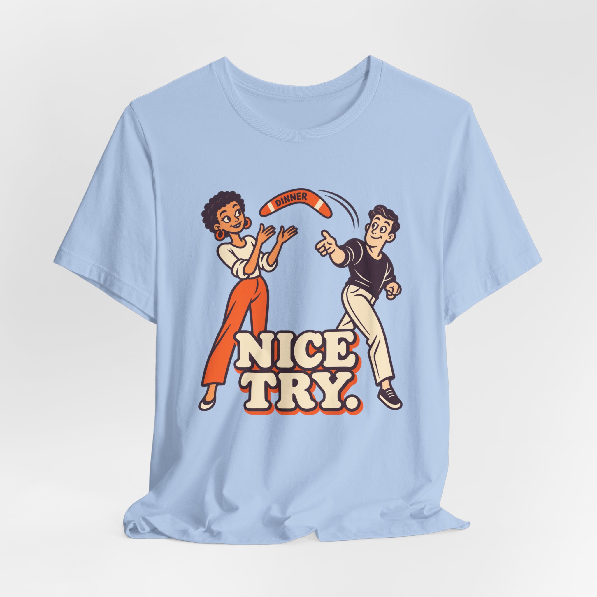 Dinner. Nice Try. T-Shirt - Image 5