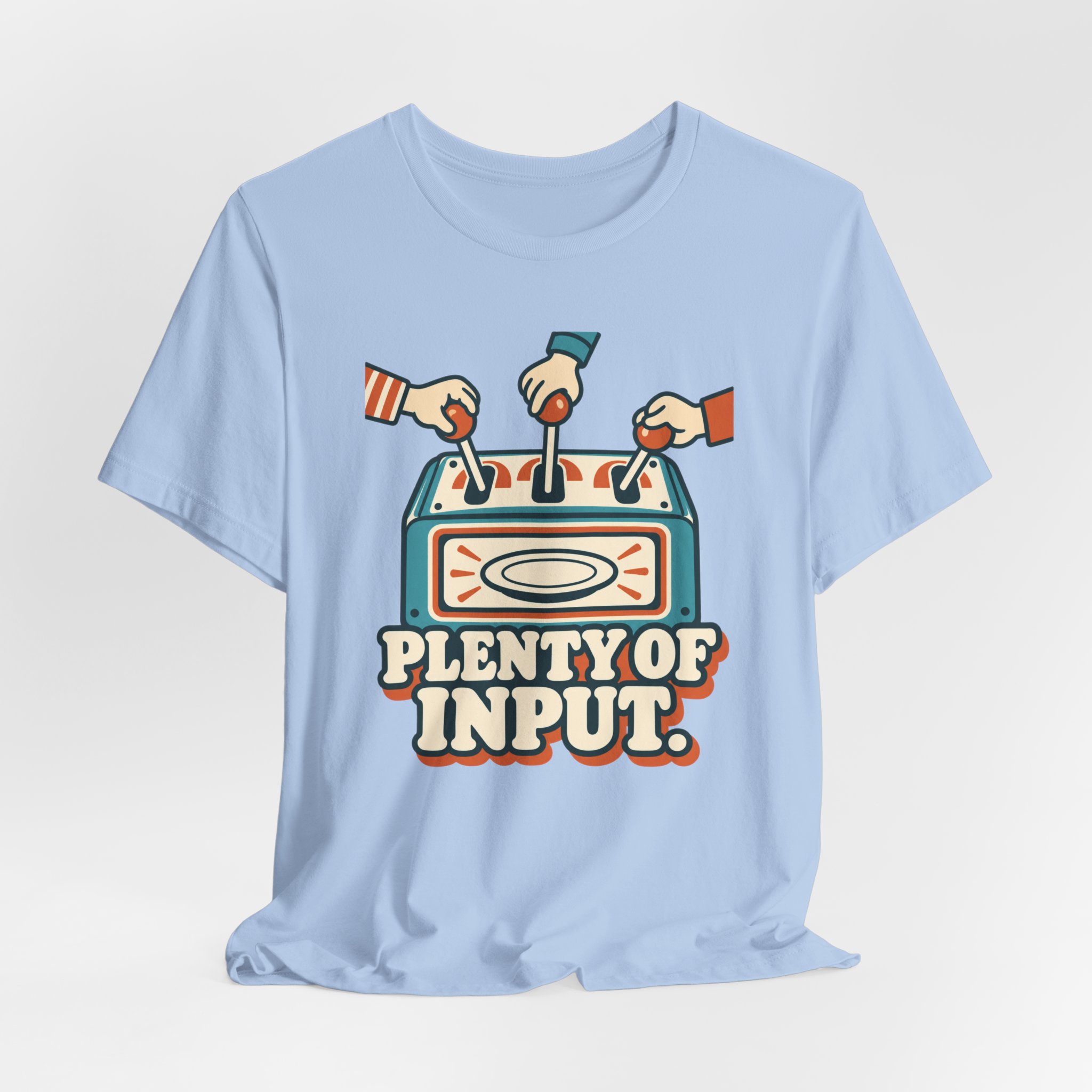 Plenty of Input. T-Shirt - Image 5