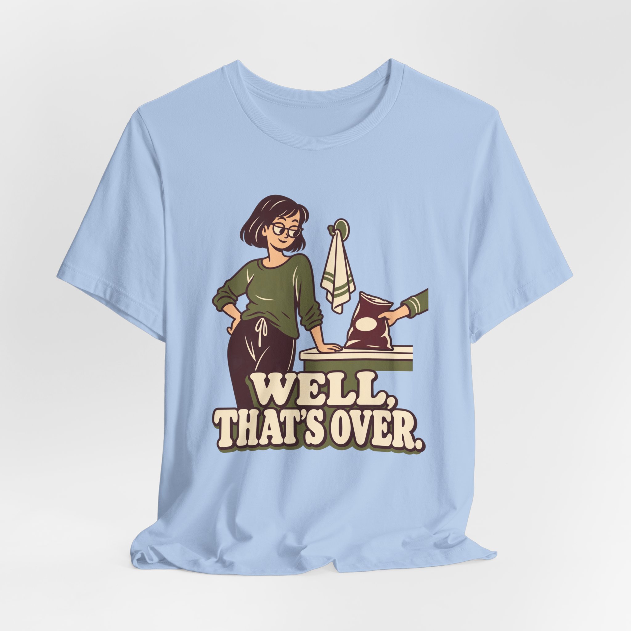 Well, That's Over T-Shirt - Image 5