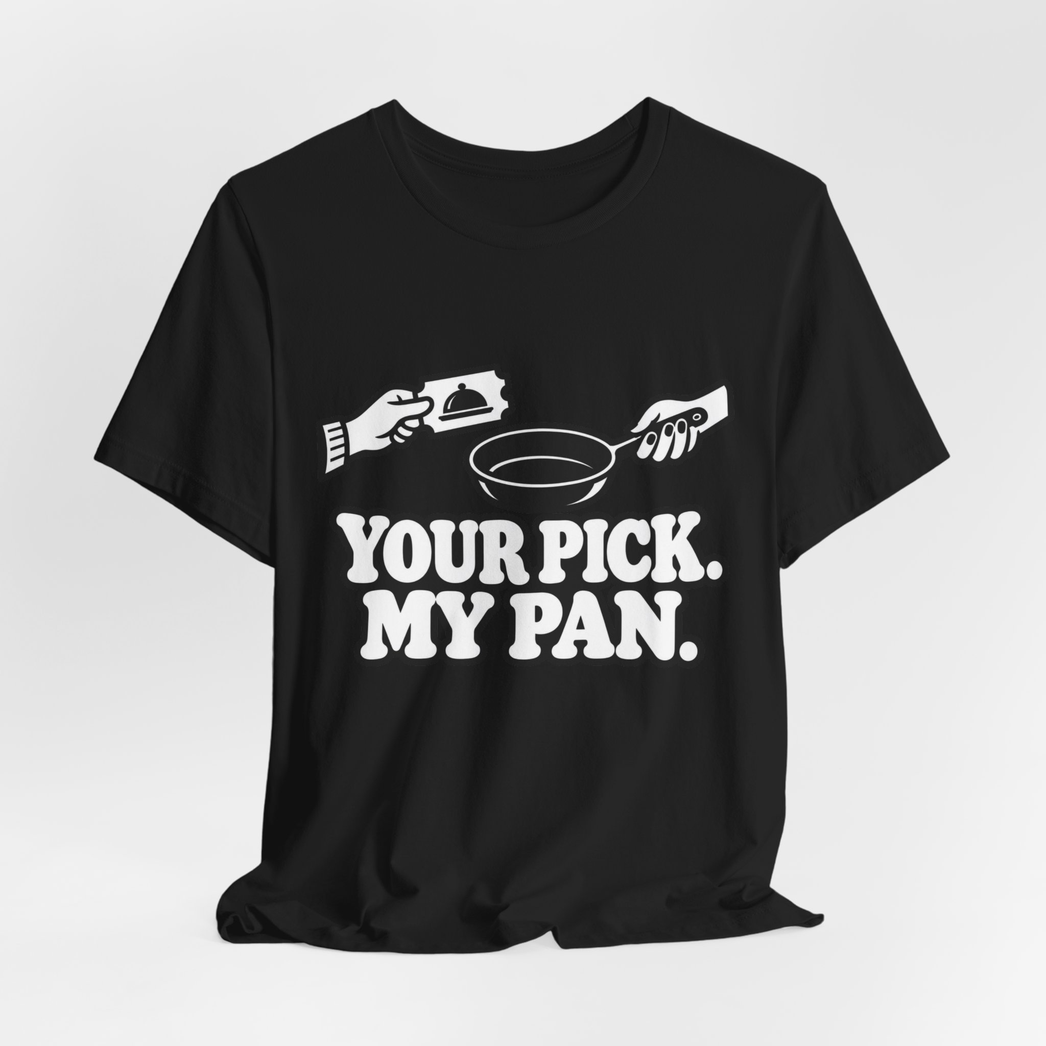 Your Pick, My Pan. T-Shirt - Image 2