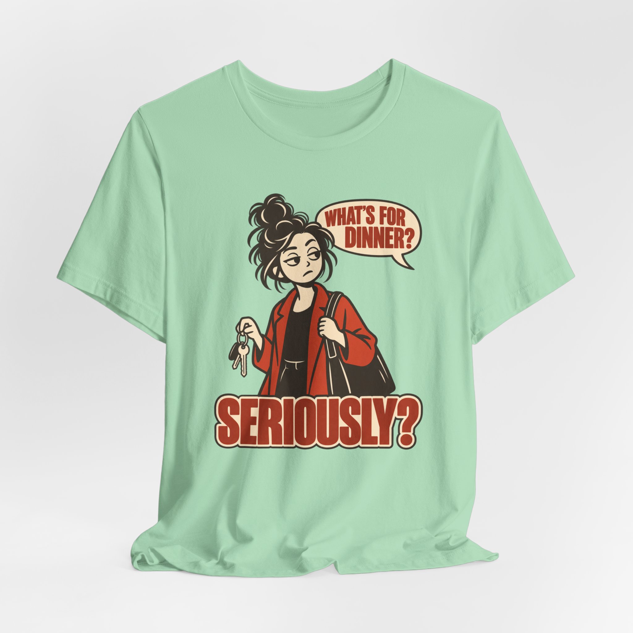 What's for Dinner Question - Seriously? T-Shirt - Image 4