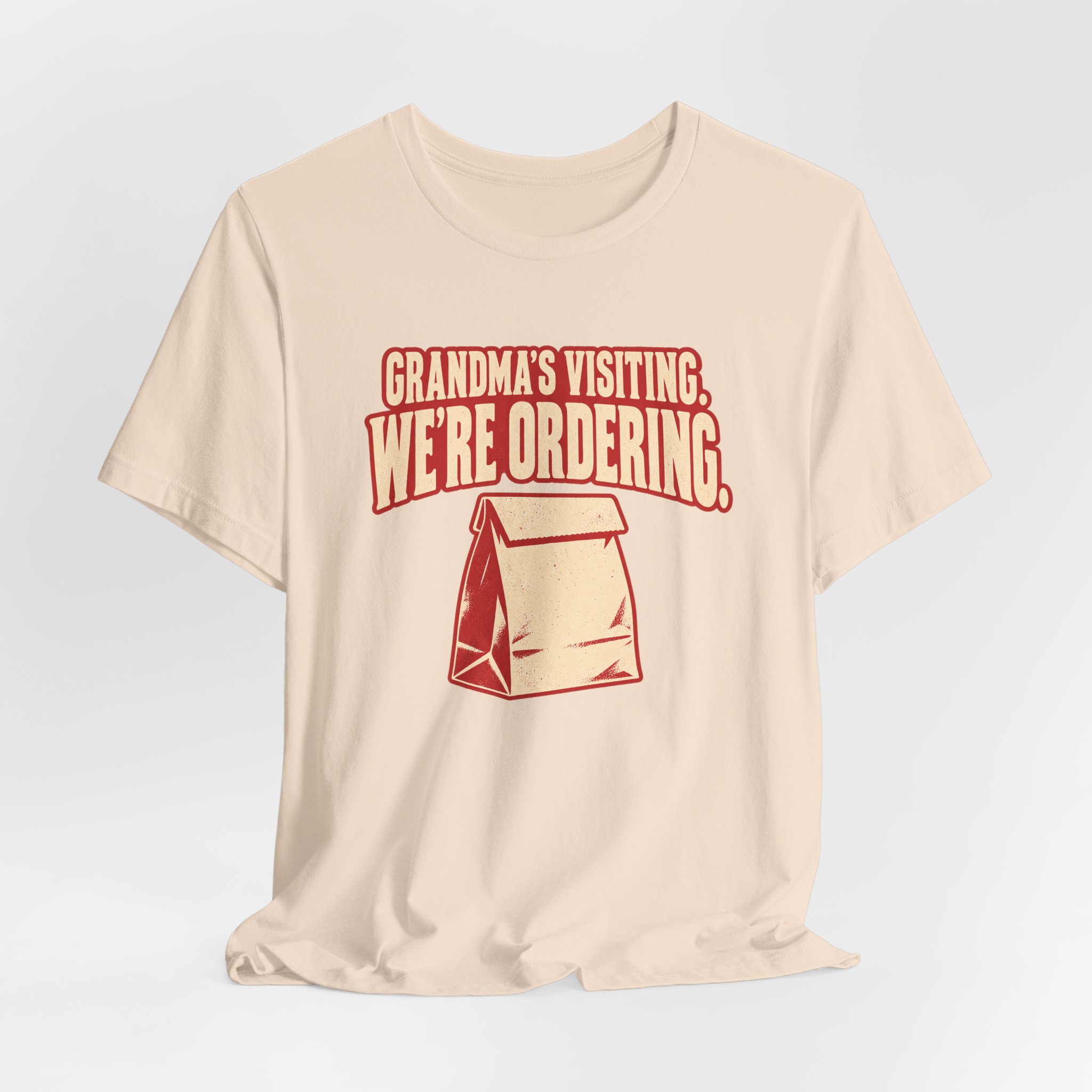 Grandma's Visiting. We're Ordering. T-Shirt - Image 3