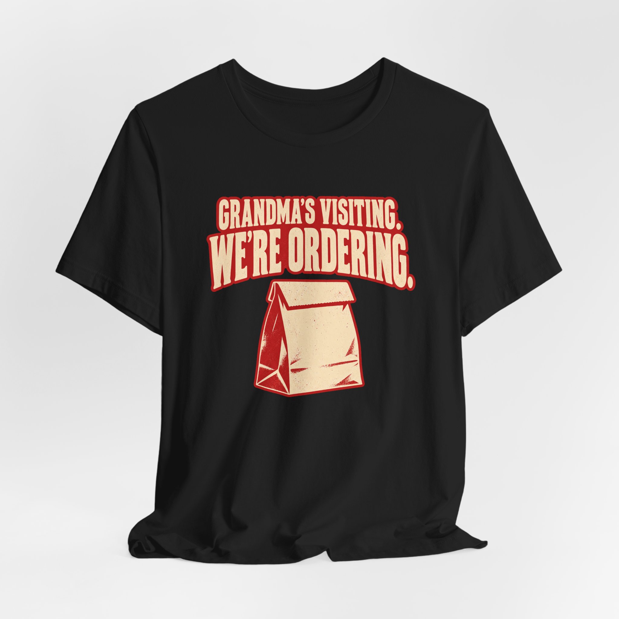 Grandma's Visiting. We're Ordering. T-Shirt - Image 2