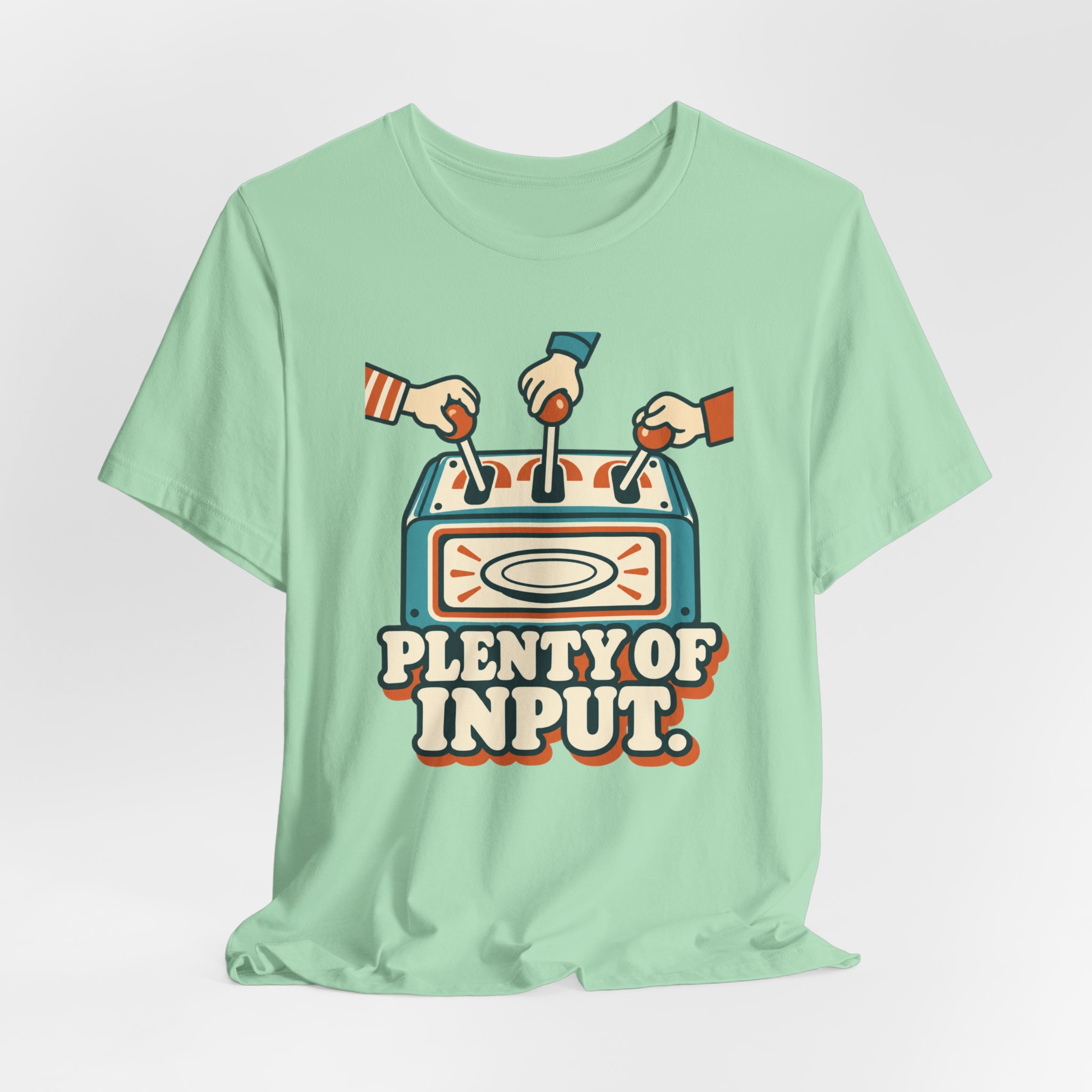 Plenty of Input. T-Shirt - Image 4
