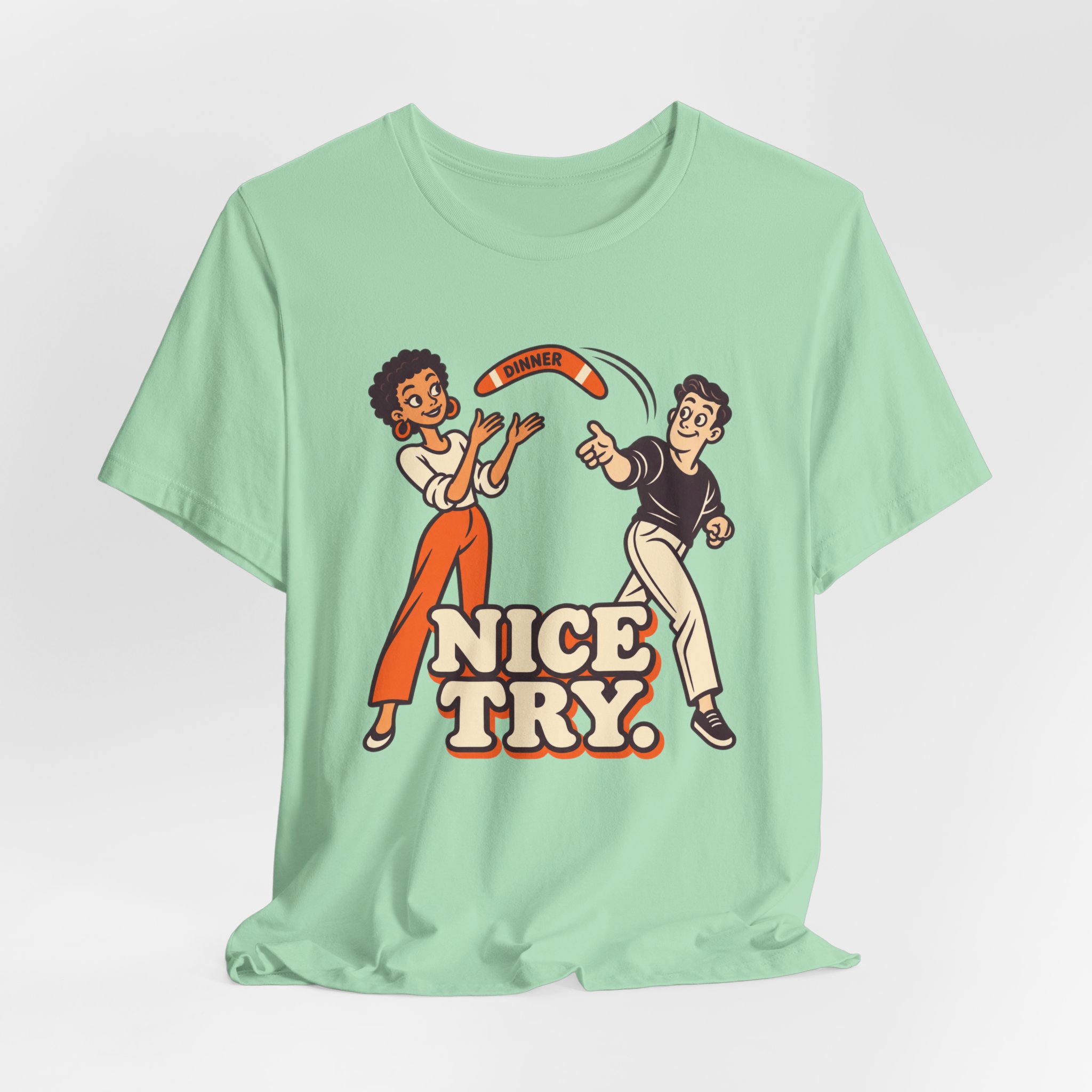 Dinner. Nice Try. T-Shirt - Image 4