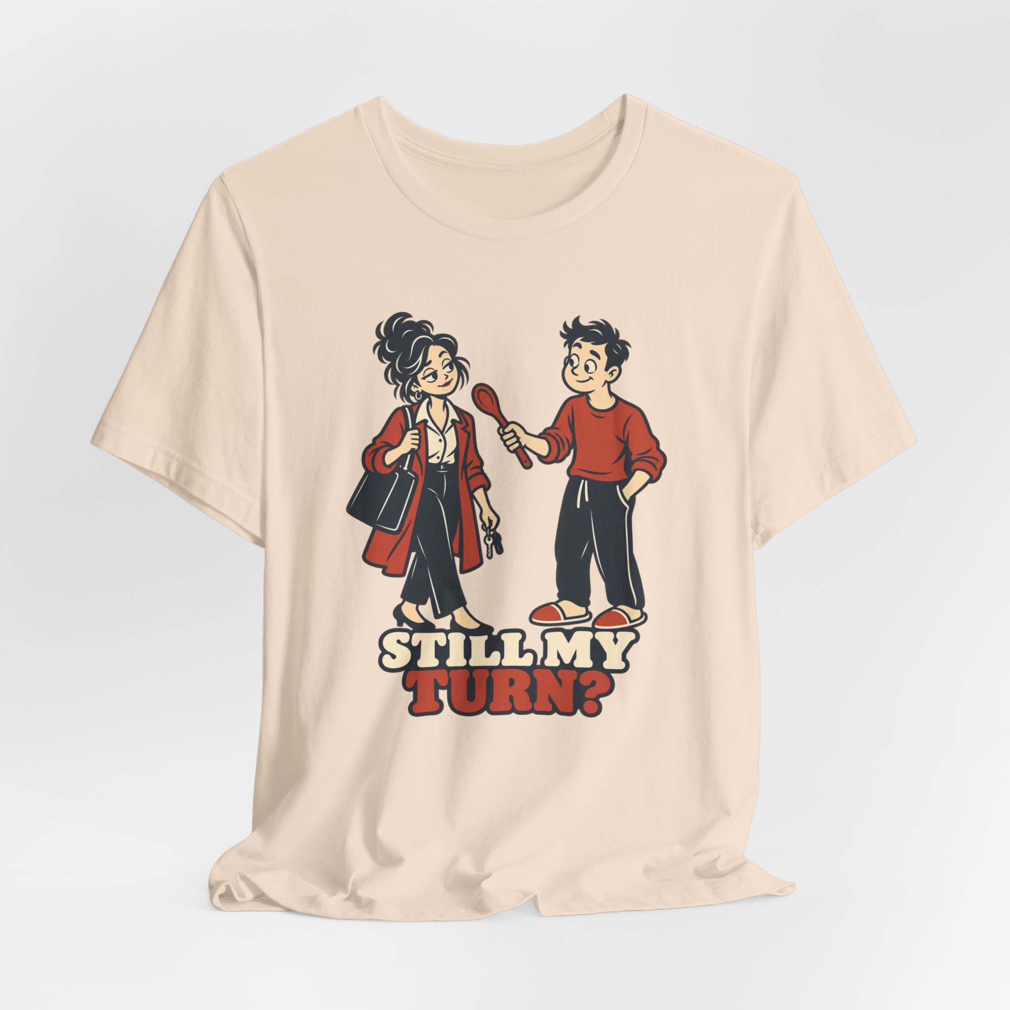 Still My Turn? T-Shirt - Image 3