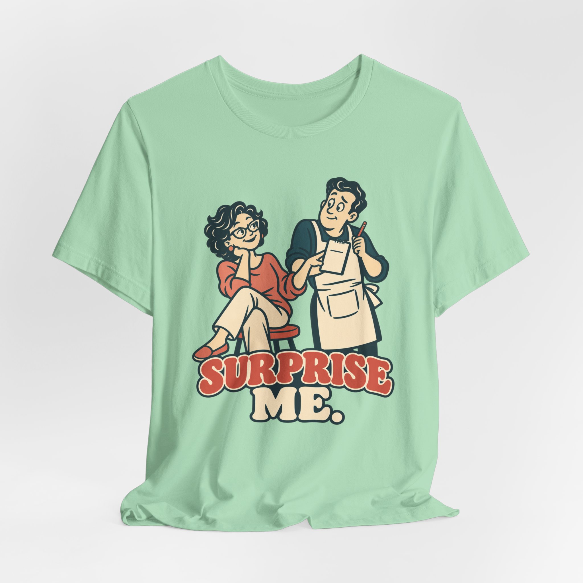 Surprise Me. T-Shirt - Image 4
