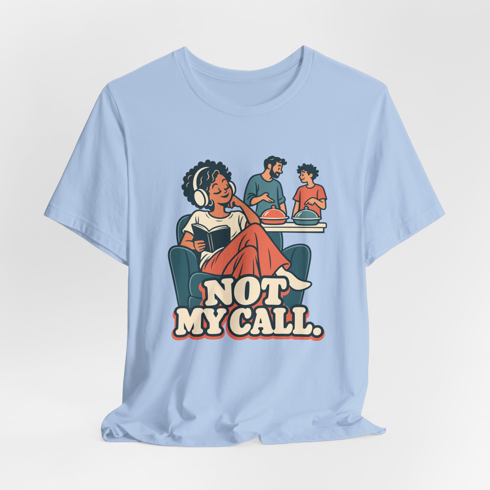 Not My Call. T-Shirt - Image 5