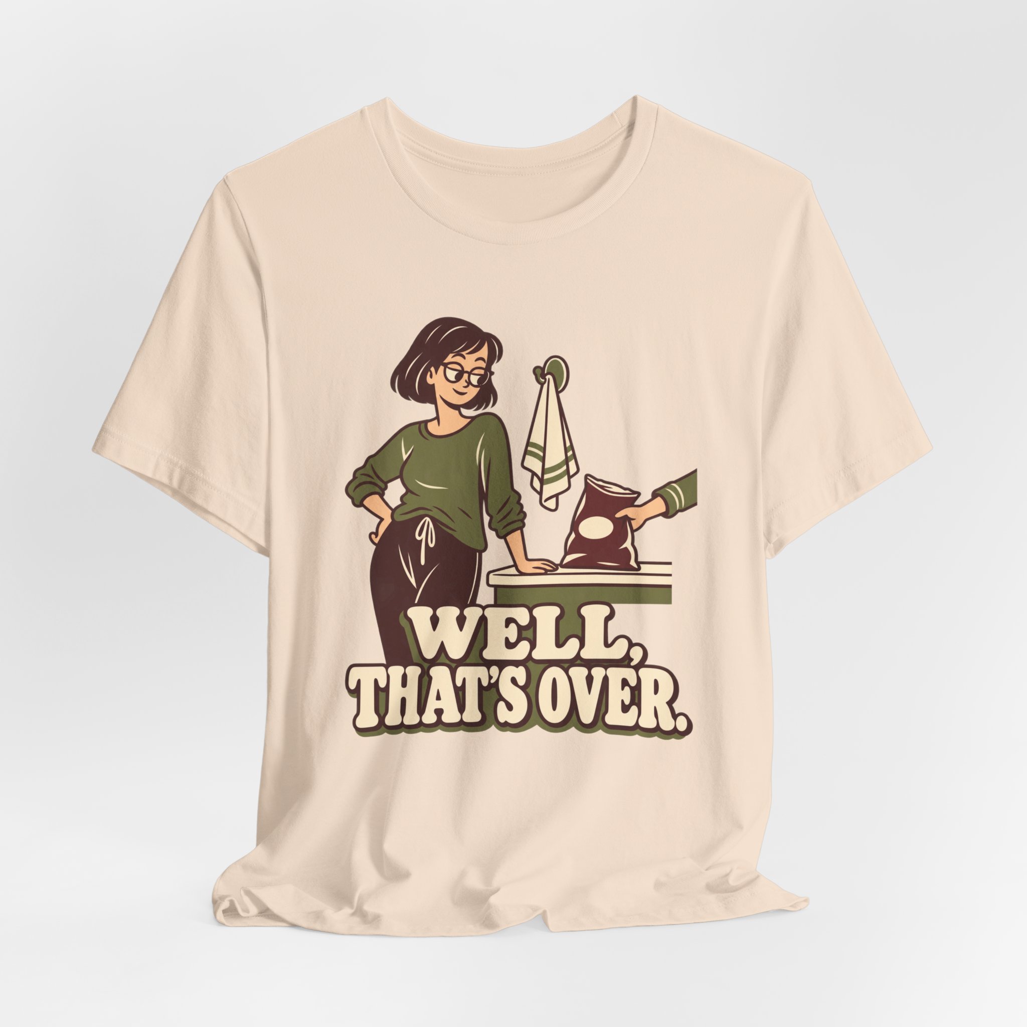Well, That's Over T-Shirt - Image 3
