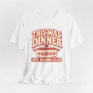 This Was Dinner. T-Shirt