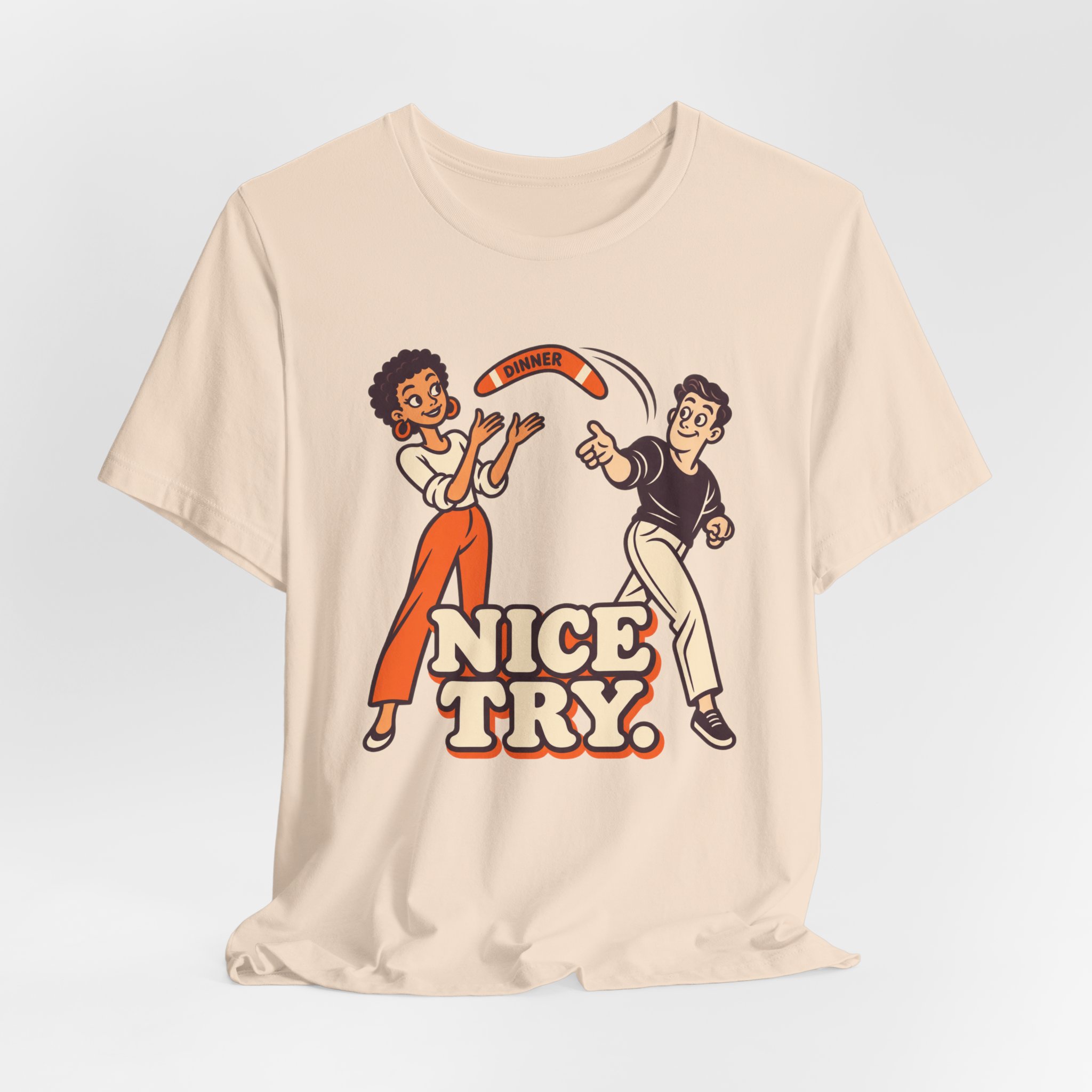 Dinner. Nice Try. T-Shirt - Image 3