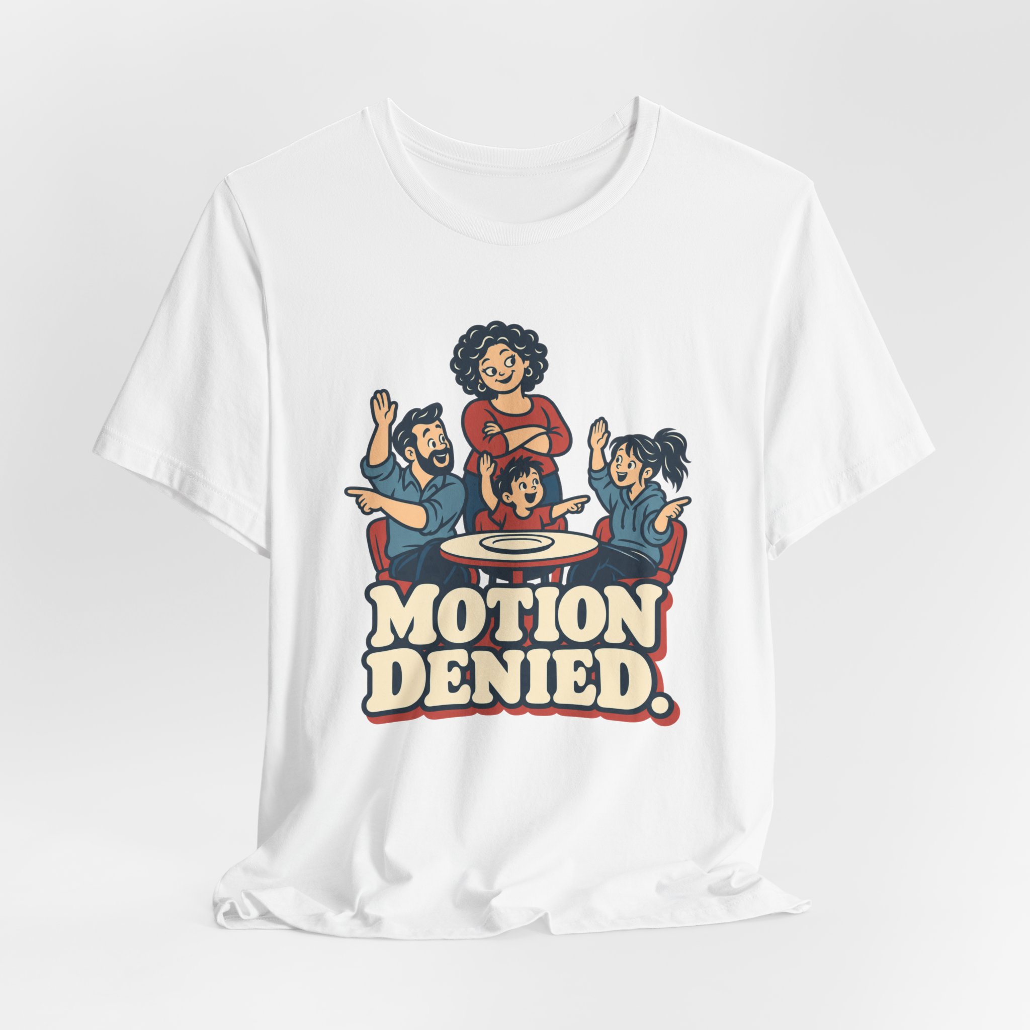 Motion Denied. T-Shirt