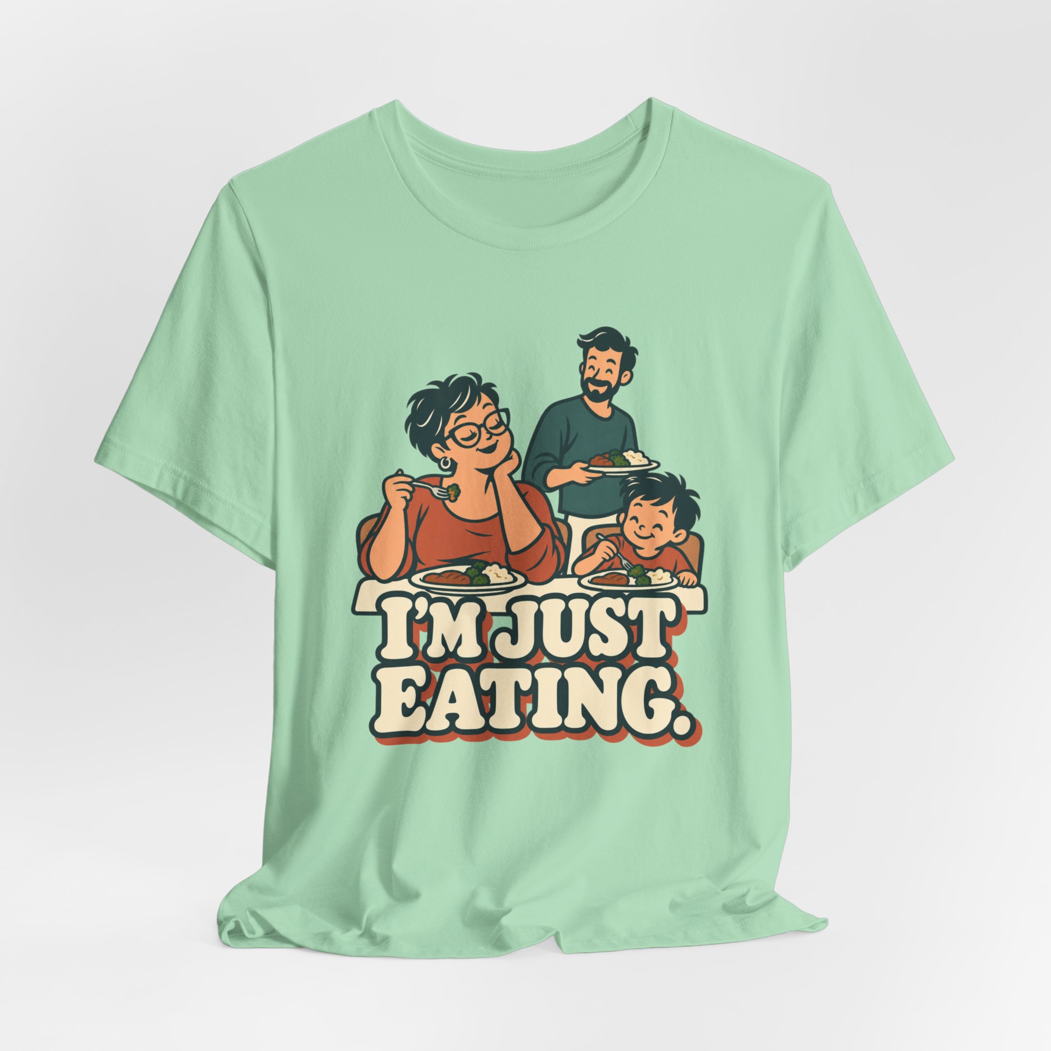 I'm Just Eating. T-Shirt - Image 4