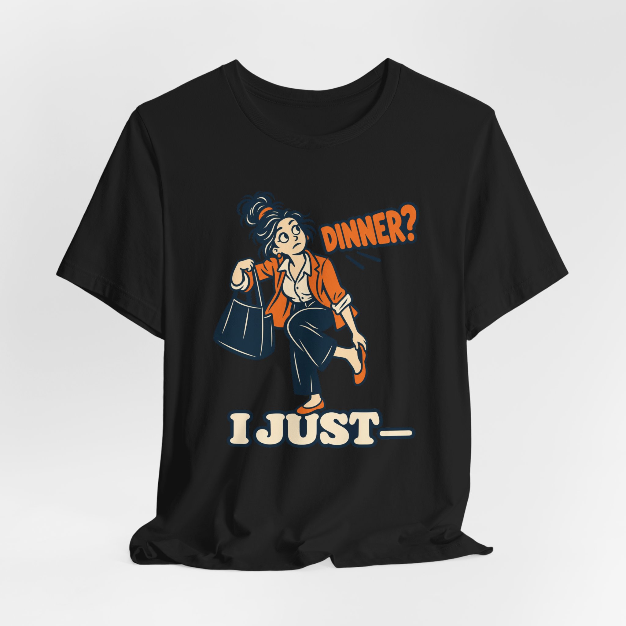 Dinner? I Just- T-Shirt - Image 2