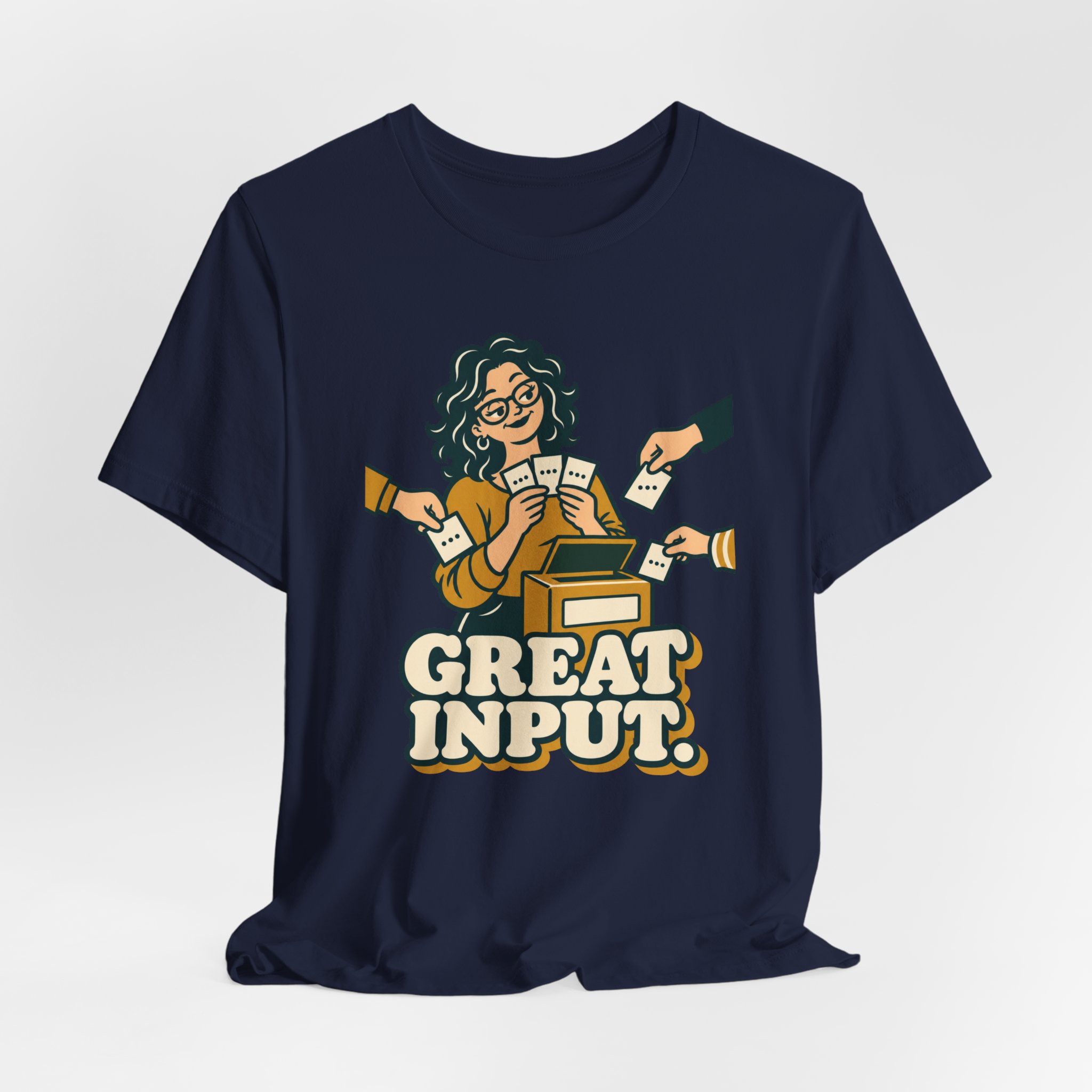 Great Input. T-Shirt - Image 6