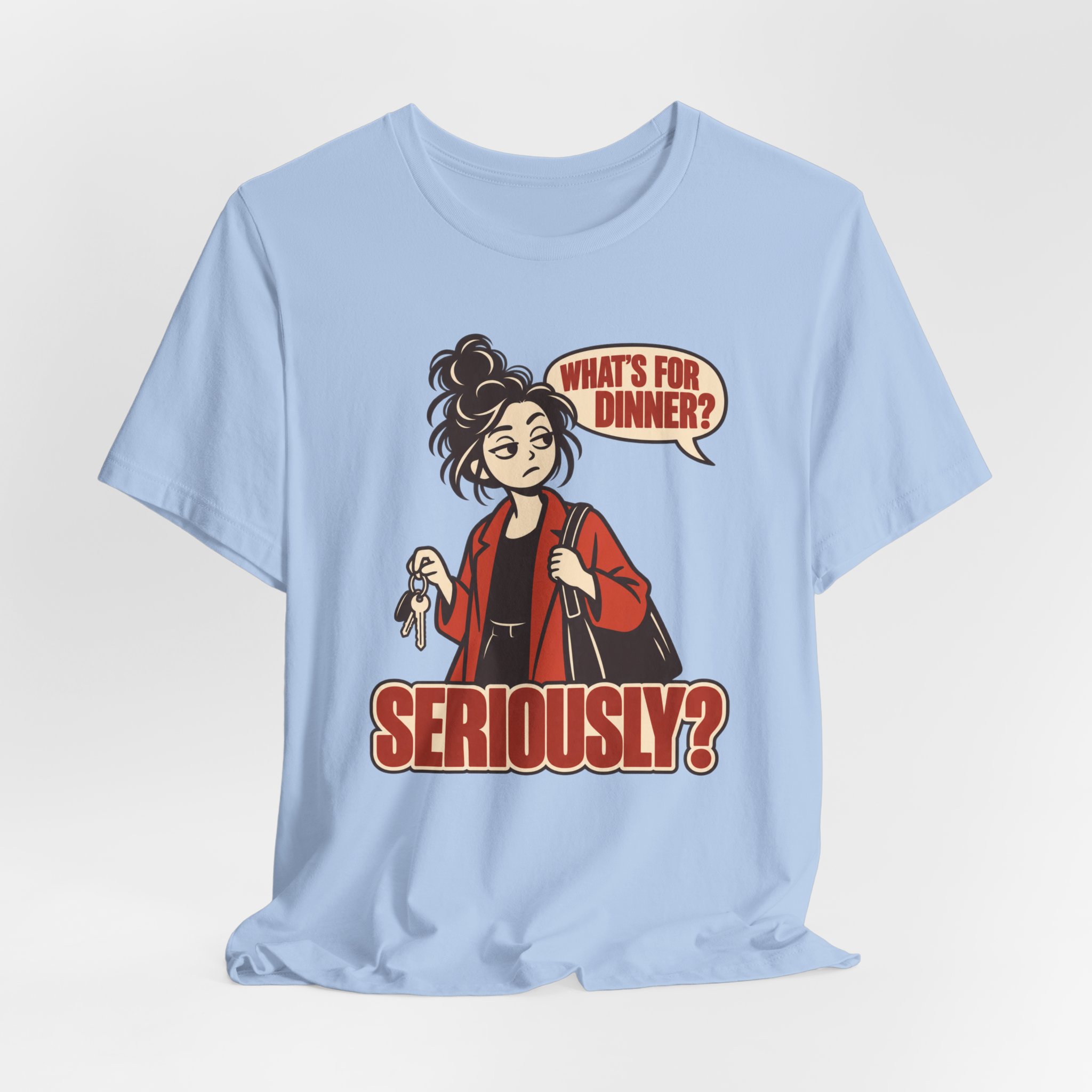 What's for Dinner Question - Seriously? T-Shirt - Image 5